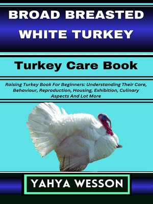 cover image of BROAD BREASTED WHITE TURKEY Turkey Care Book
